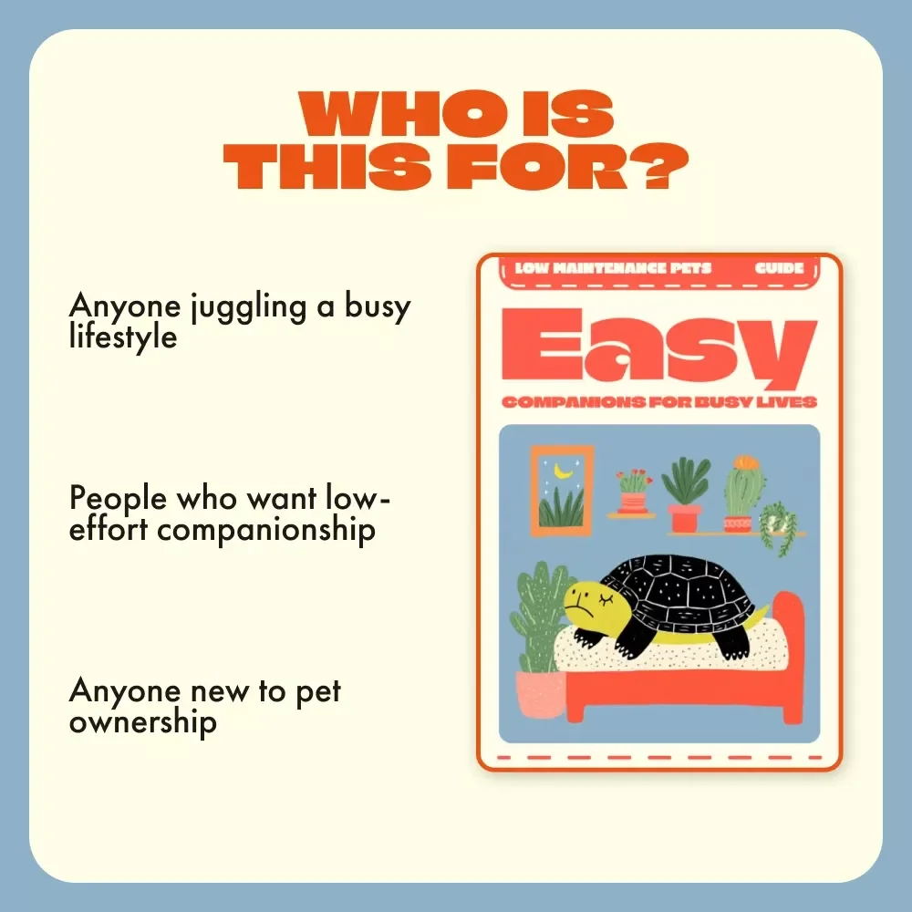 Easy Companions for Busy Lives | Best Low Maintenance Pets Guide | Digital Download for Pet Lovers, Beginners & Busy People