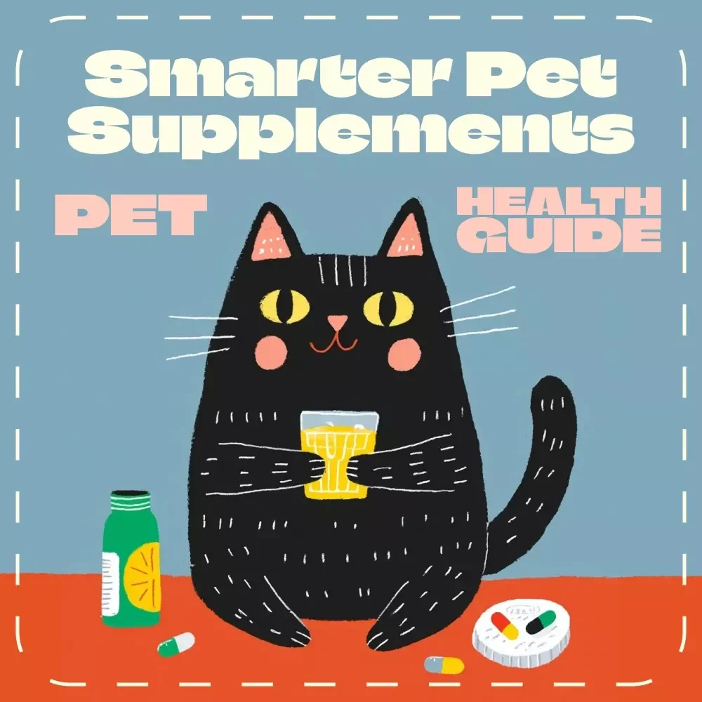 The Guide to Smarter Pet Supplements | Digital Pet Health Guide & Pet Supplements Checklist for Dogs & Cats | Wellness eBook for Pet Owners & Pet Businesses