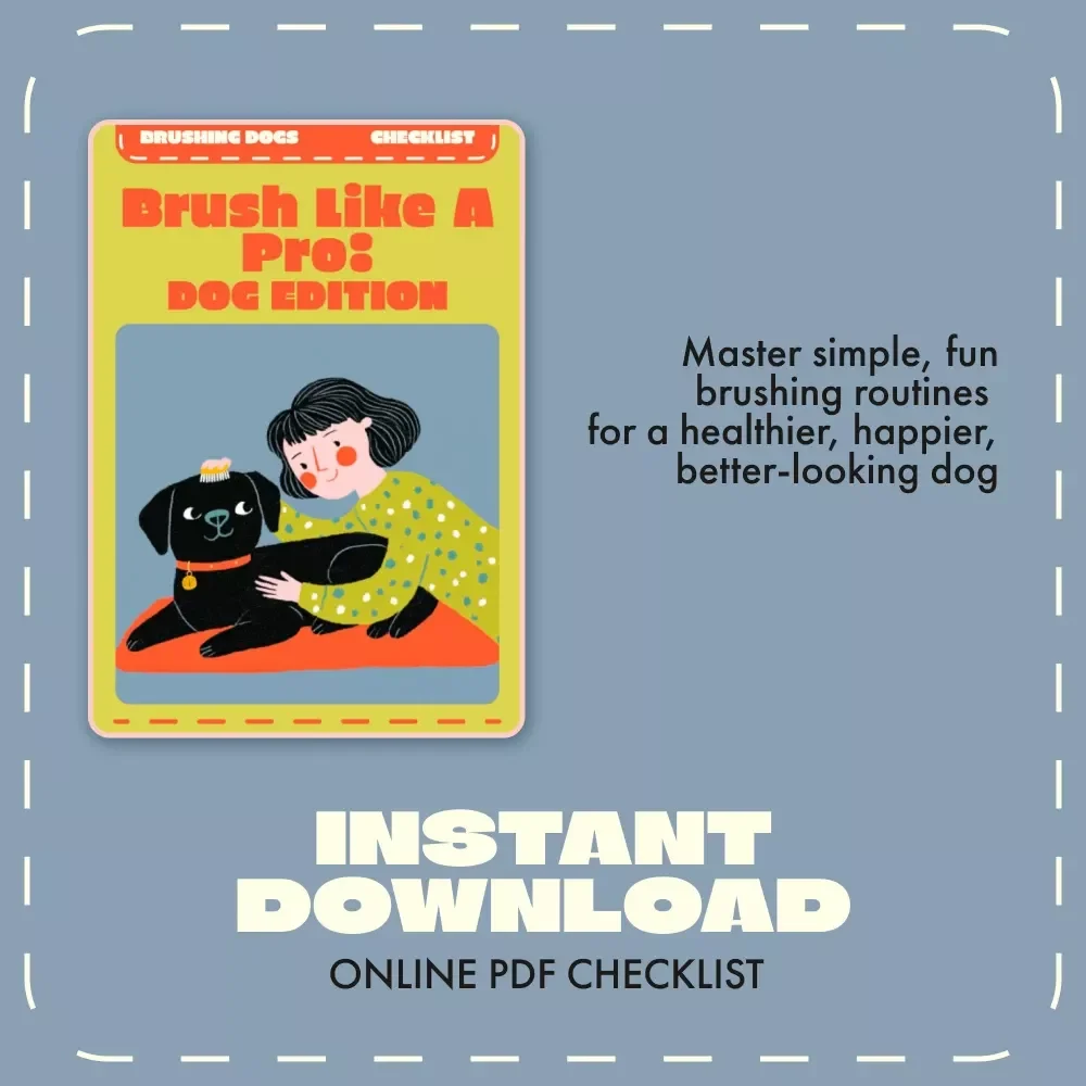 Brush Like a Pro: Dog Edition | Printable Dog Brushing Checklist for Healthy Coats & Easy Grooming | Brushing Dogs Frequency and Tips Guide
