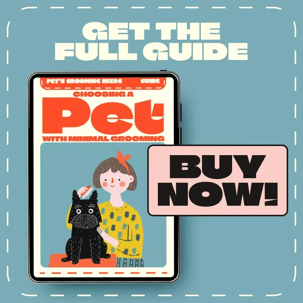 Choosing a Pet with Minimal Grooming | Low-Maintenance Pet Guide | Digital Download eBook for Busy Owners, Families, & First-Time Pet Parents