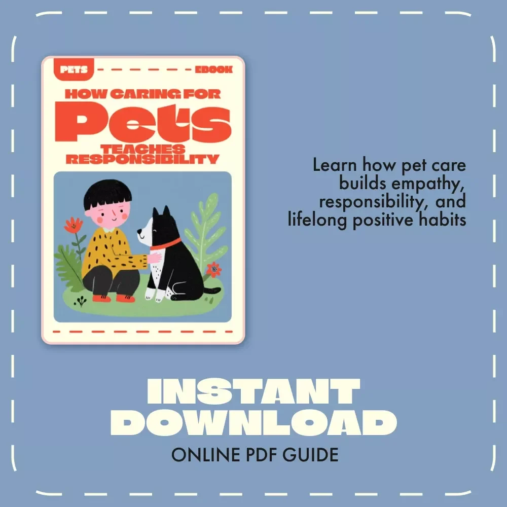 How Caring for Pets Teaches Responsibility | eBook Guide for Families & Educators | Teaching Responsibility with Pets