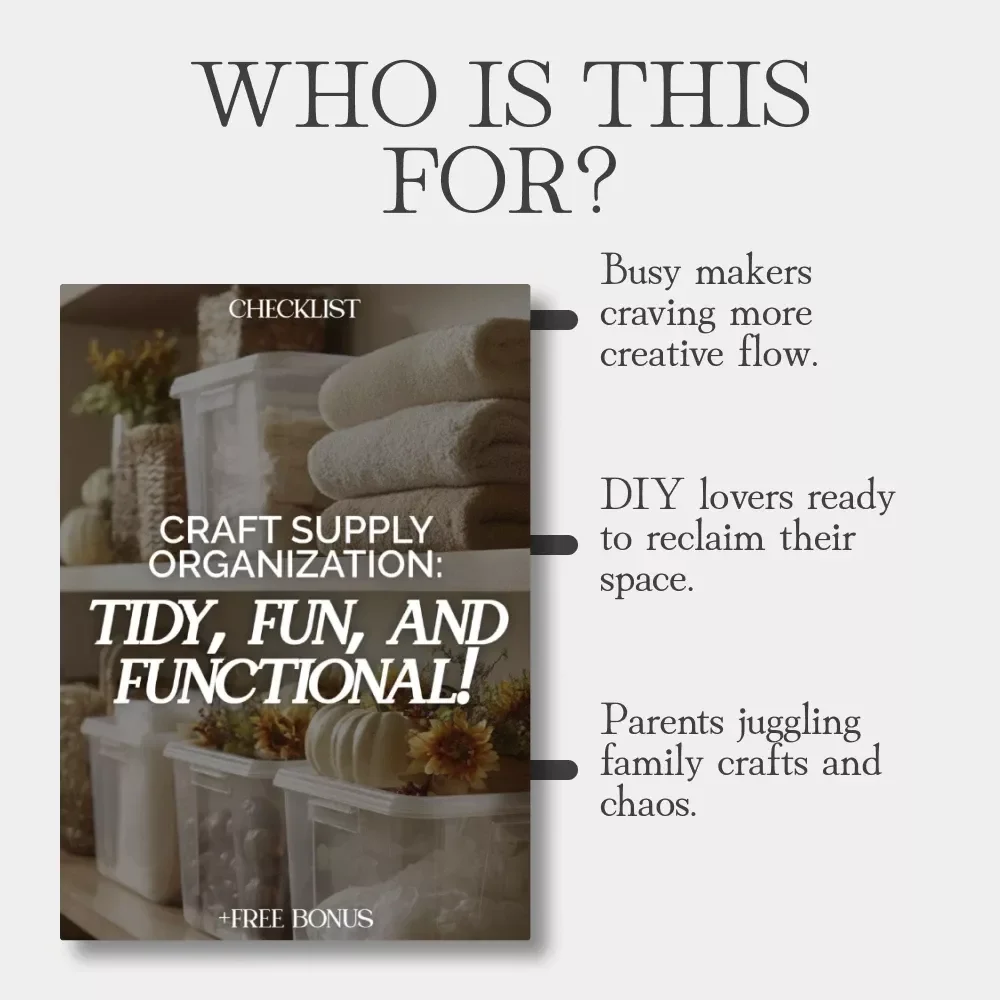 Craft Supply Organization: Tidy, Fun, and Functional! | Printable Checklist for Crafters | How to Organize Craft Supplies Like a Pro