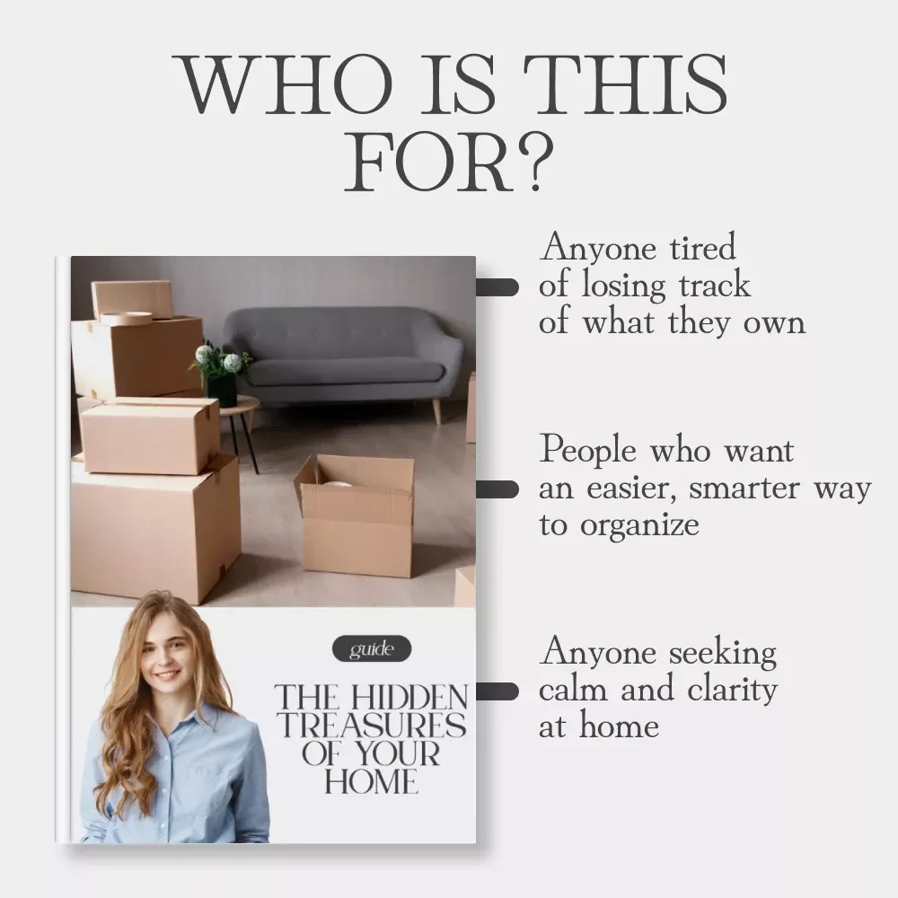 The Hidden Treasures of Your Home | Digital Guide to Remembering What You Store, Organize Smarter & Find Forgotten Items Fast | What to Do When You Forget What’s Stored | Home Decluttering eBook