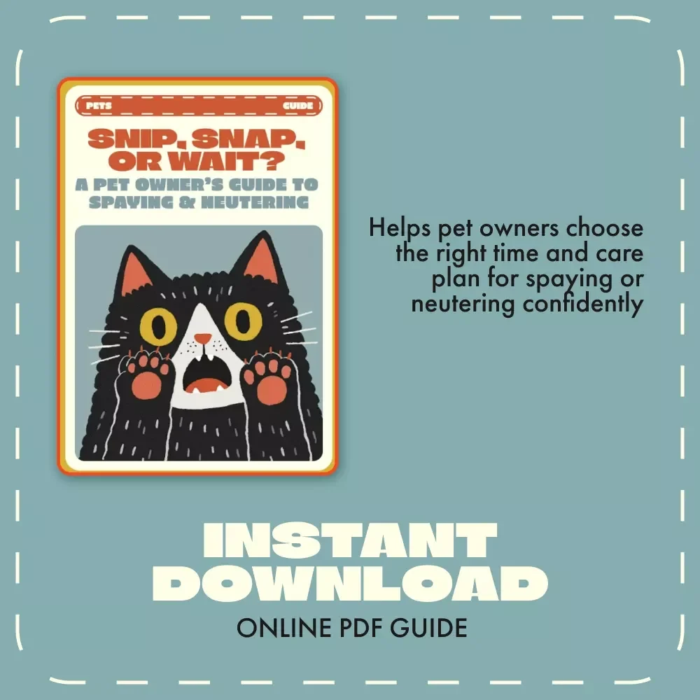 Snip, Snap, or Wait? A Pet Owner’s Guide to Spaying & Neutering | Digital Pet Care Guide | When to Spay or Neuter a Pet eBook | Veterinary Tips, Recovery Advice & AI Tools for Responsible Pet Owners