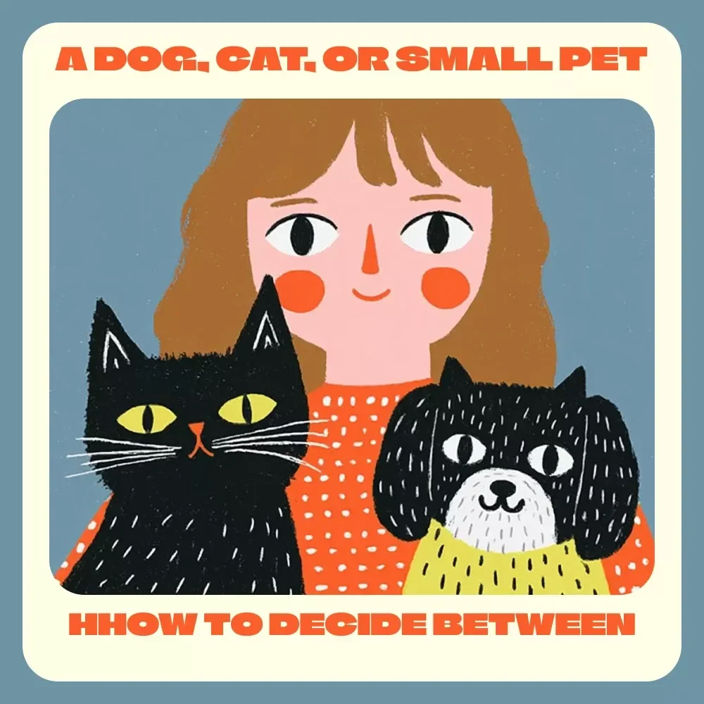 How to Decide Between a Dog, Cat, or Small Pet | Ultimate Pet Decision Guide | Pet Owner’s Lifestyle Compatibility eBook for Choosing the Right Pet