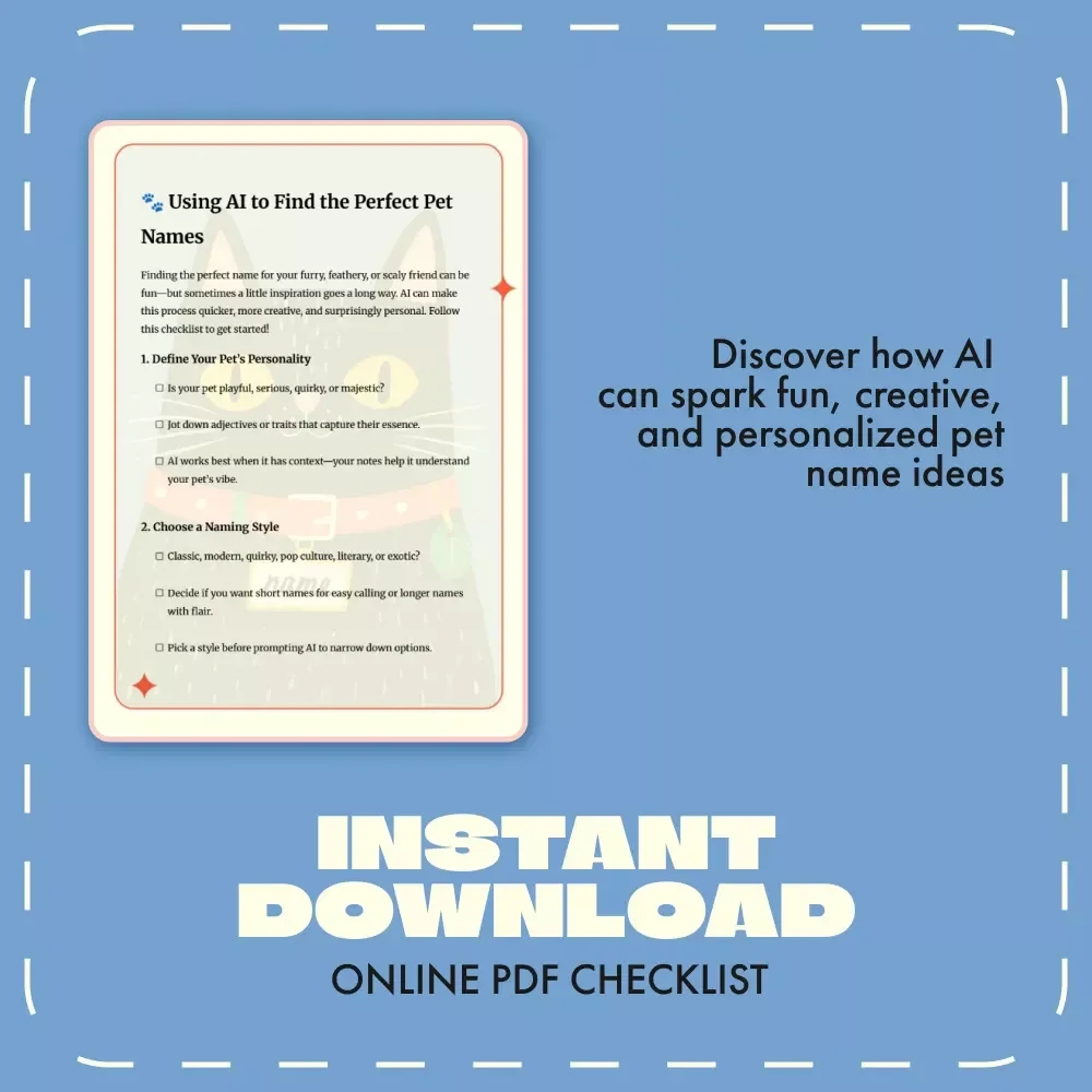 Using AI to Find the Perfect Pet Names | Printable Digital Checklist for Creative Pet Owners | AI Naming Guide for Dogs, Cats & More