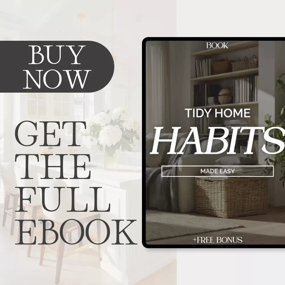 Tidy Home Habits Made Easy | eBook Guide on How to Create Habits for a Tidy Home | Digital Download for Decluttering, Cleaning Routines & Organized Living