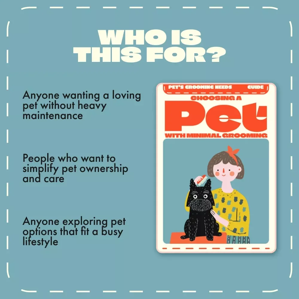 Choosing a Pet with Minimal Grooming | Low-Maintenance Pet Guide | Digital Download eBook for Busy Owners, Families, & First-Time Pet Parents