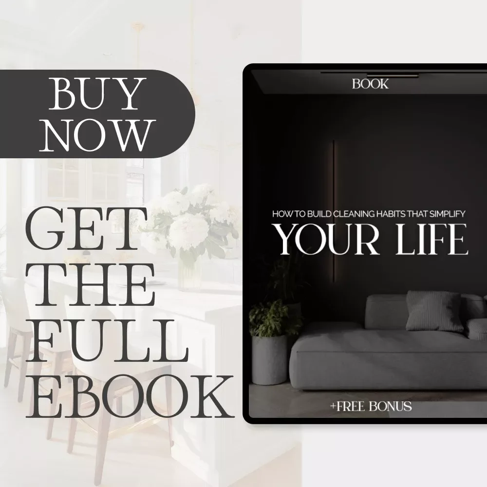 How to Build Cleaning Habits That Simplify Your Life | Digital Cleaning Routine Guide, eBook, and Weekly Cleaning Checklist for a Clutter-Free Home