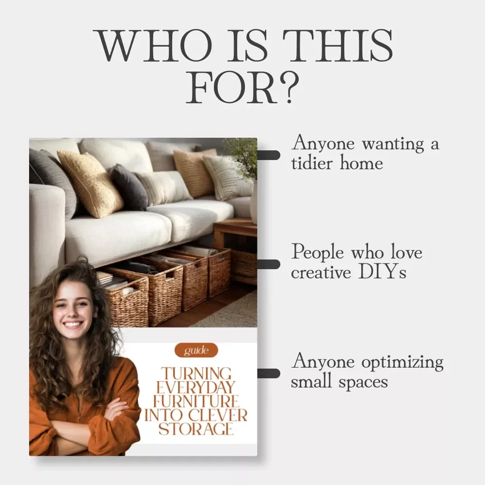 Turning Everyday Furniture into Clever Storage | Printable Home Design Guide for Hidden Storage Ideas | Learn How to Disguise Storage as Furniture | DIY Organization eBook