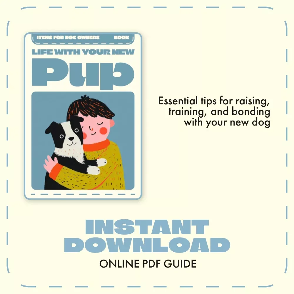 Life with Your New Pup | The Ultimate eBook Guide for Must Have Items for New Dog Owners, Puppy Essentials, Training Tips & Care Checklist | Digital Download