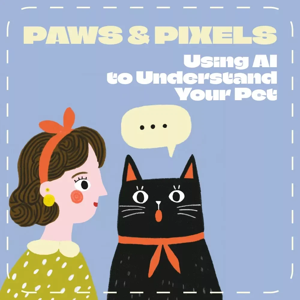 Paws & Pixels: Using AI to Understand Your Pet | Digital Guide on how to use ai to understand what your pet is saying | Learn Pet Behavior Decoding with AI Tools