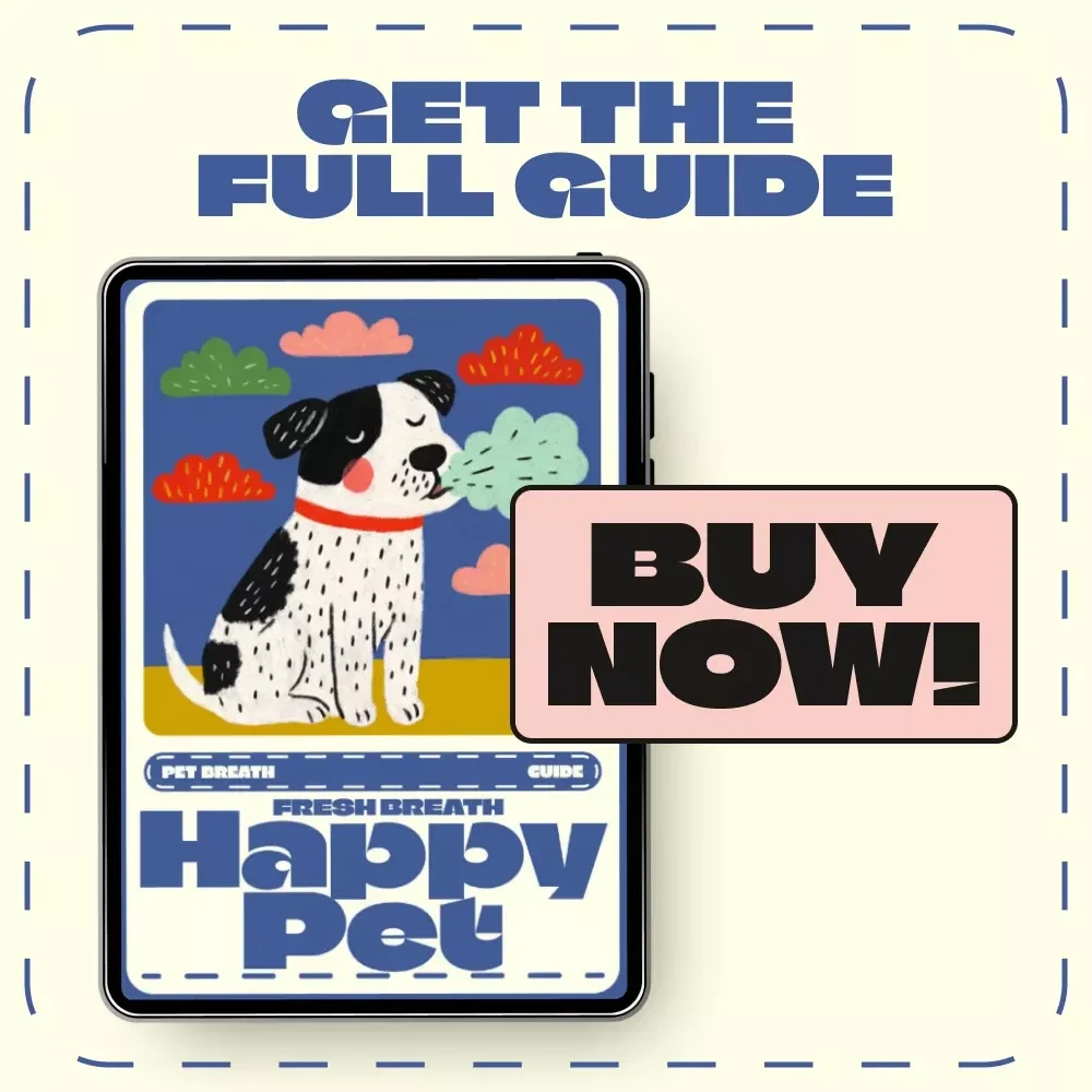 Fresh Breath Happy Pet | Digital Pet Care Guide, eBook & Checklist for Eliminating Pet Bad Breath Naturally | Pet Oral Health, Dental Care & Smart Monitoring Tips