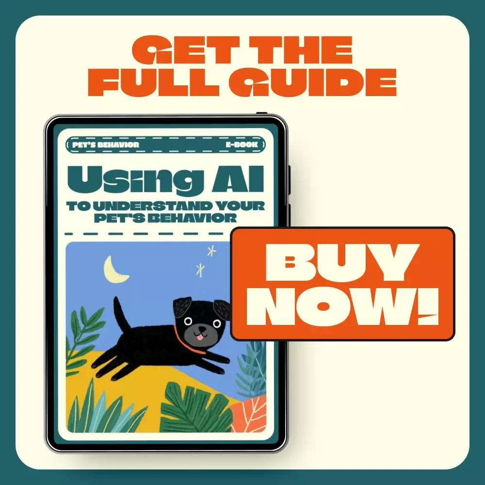 Using AI to Understand Your Pet’s Behavior | eBook Guide for Pet Owners | Learn how to use AI to analyze your pet's behavior, recognize patterns, and improve communication