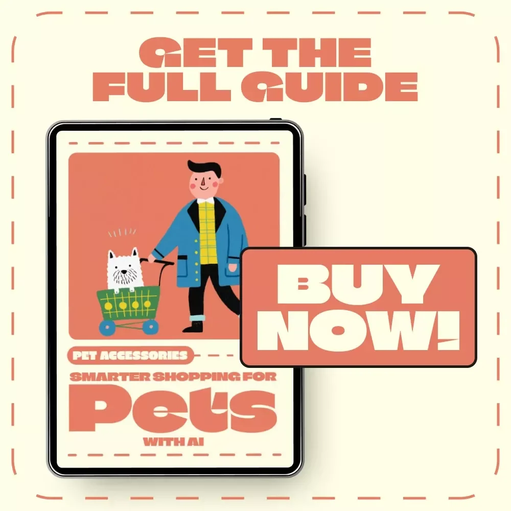 Smarter Shopping for Pets with AI | Ebook Guide on How to Use AI to Choose Pet Accessories, Save Money & Find the Perfect Fit for Your Furry Friend