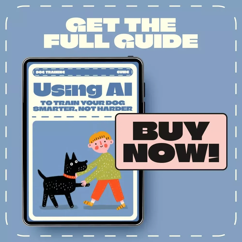 Using AI to Train Your Dog Smarter, Not Harder | Digital Guide on How to Use AI to Train Your Dog | Personalized Pet Training eBook for Smarter Results