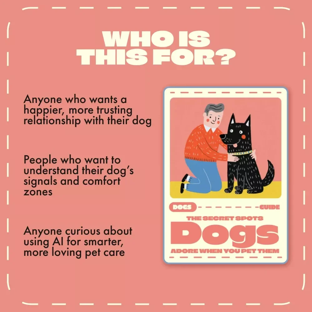 The Secret Spots Dogs Adore When You Pet Them | Digital Dog Guide for Pet Lovers | Understanding Dog Body Language, Petting Tips & AI Training Insights | Printable eBook for Dog Owners & Trainers