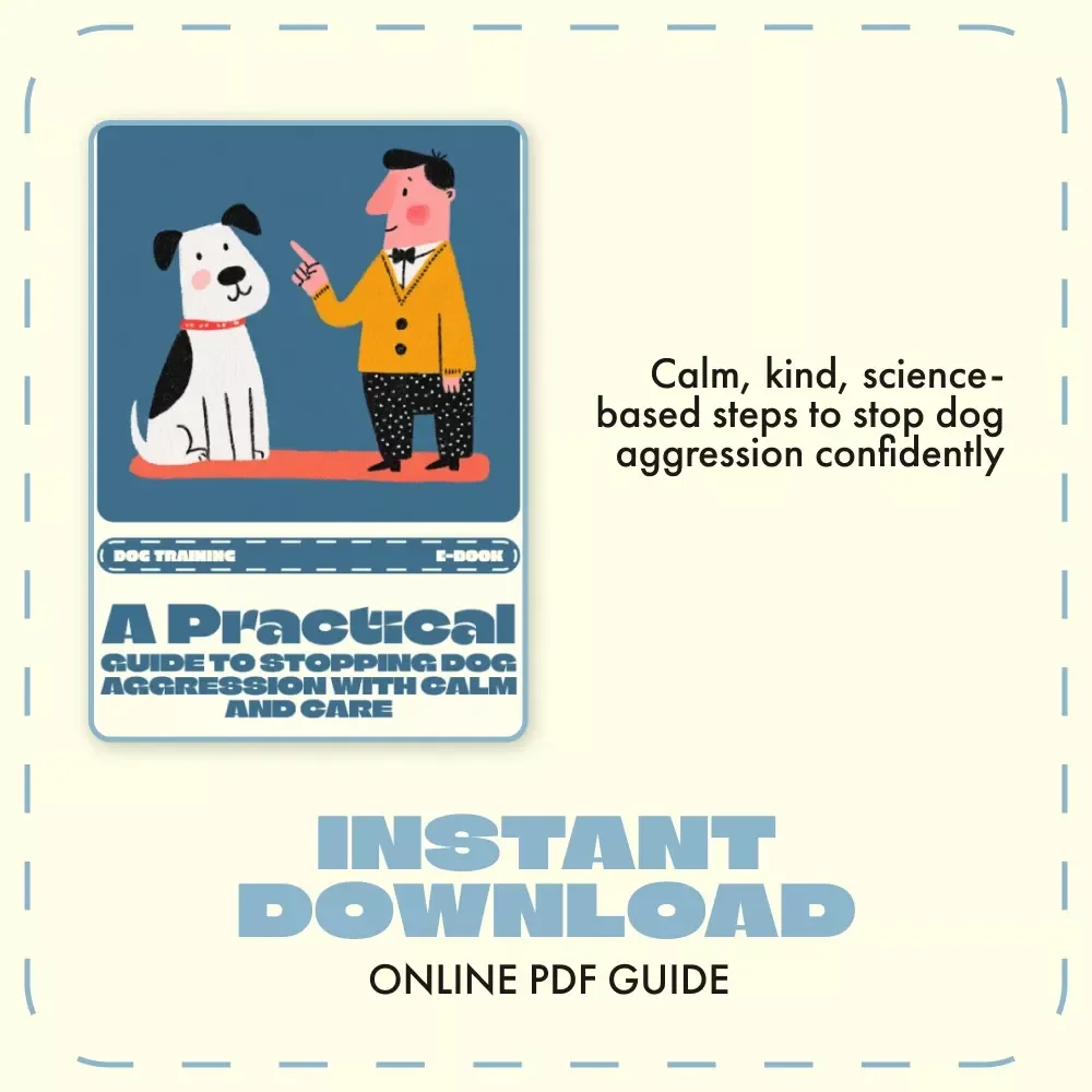 A Practical Guide to Stopping Dog Aggression with Calm and Care | How to Stop a Dog from Being Aggressive | Gentle, Science-Based Dog Training eBook for Pet Owners