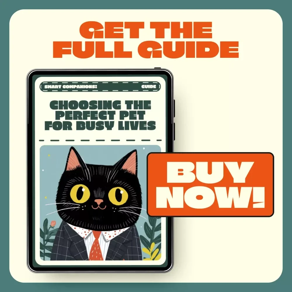 Smart Companions: Choosing the Perfect Pet for Busy Lives | Digital Guide for Finding the Best Pet for Busy People, AI-Assisted Pet Care & Lifestyle Matching