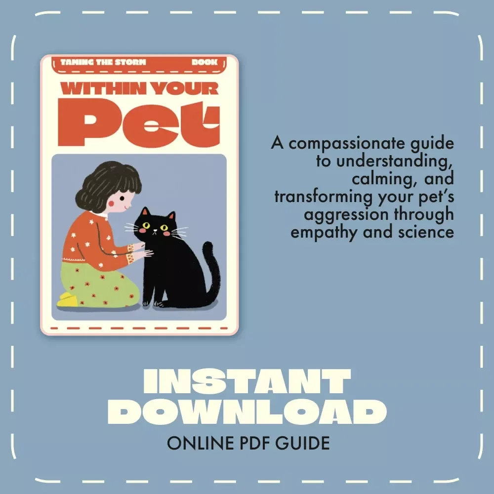 Taming the Storm Within Your Pet – eBook Guide on What to Do if Pet is Aggressive | Calm, Train & Build Trust with Positive Reinforcement