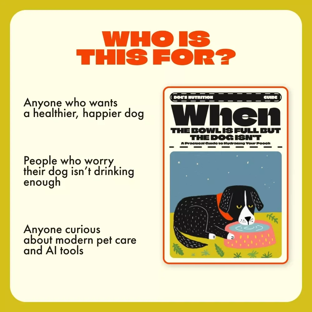 When the Bowl is Full but the Dog Isn’t: A Practical Guide to Hydrating Your Pooch | Dog Hydration eBook | Digital Download for Pet Owners | what to do when your dog won't drink water