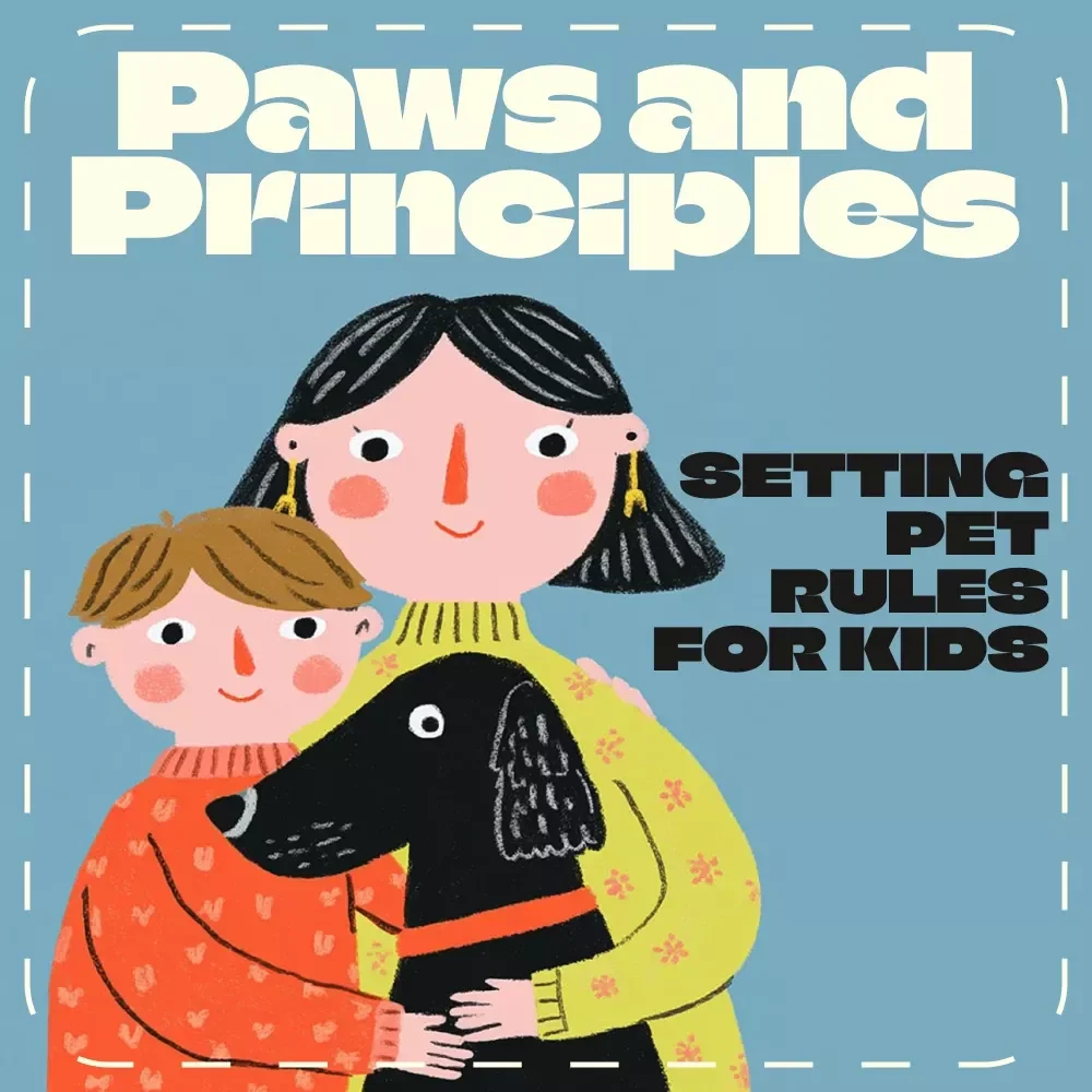 Paws and Principles: Setting Pet Rules for Kids with Confidence | Family eBook Guide for Setting Pet Rules for Children, Teaching Responsibility & Empathy