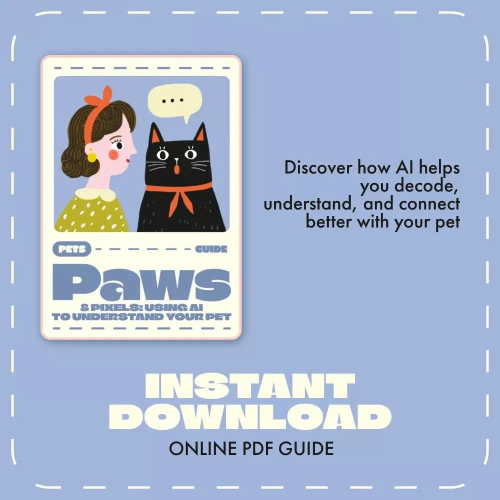 Paws & Pixels: Using AI to Understand Your Pet | Digital Guide on how to use ai to understand what your pet is saying | Learn Pet Behavior Decoding with AI Tools