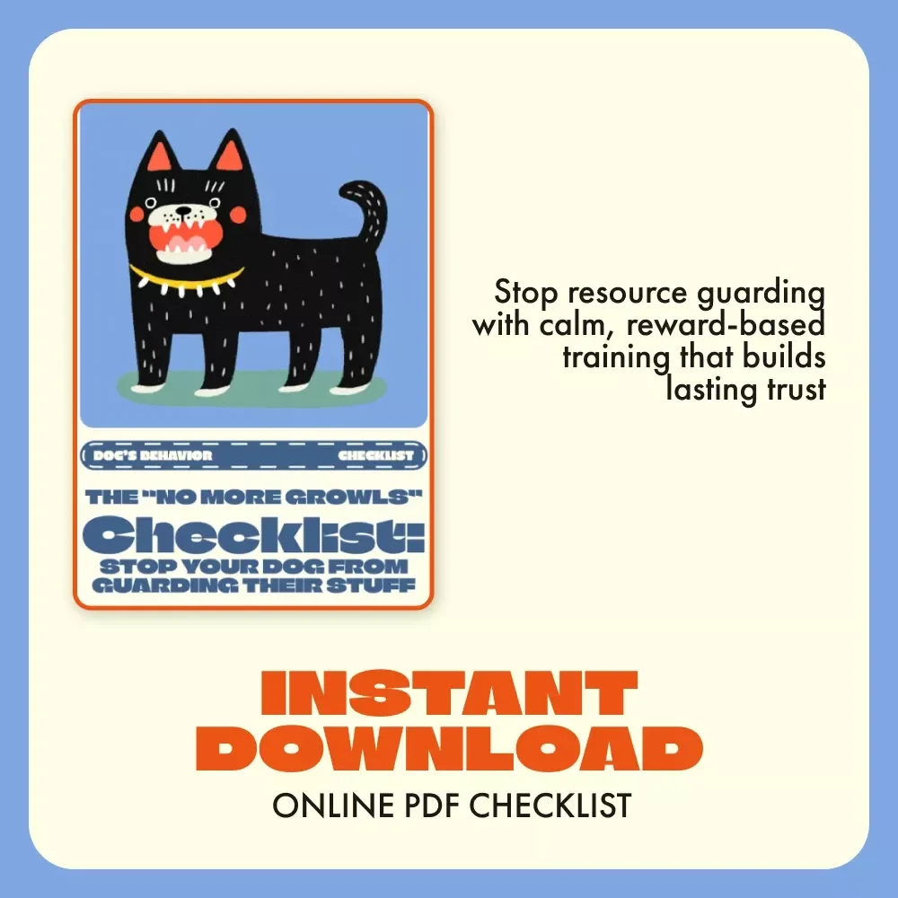 Stop Your Dog from Guarding Their Stuff | How to Stop a Dog from Resource Guarding | Printable Training Guide for Calm, Confident Dogs