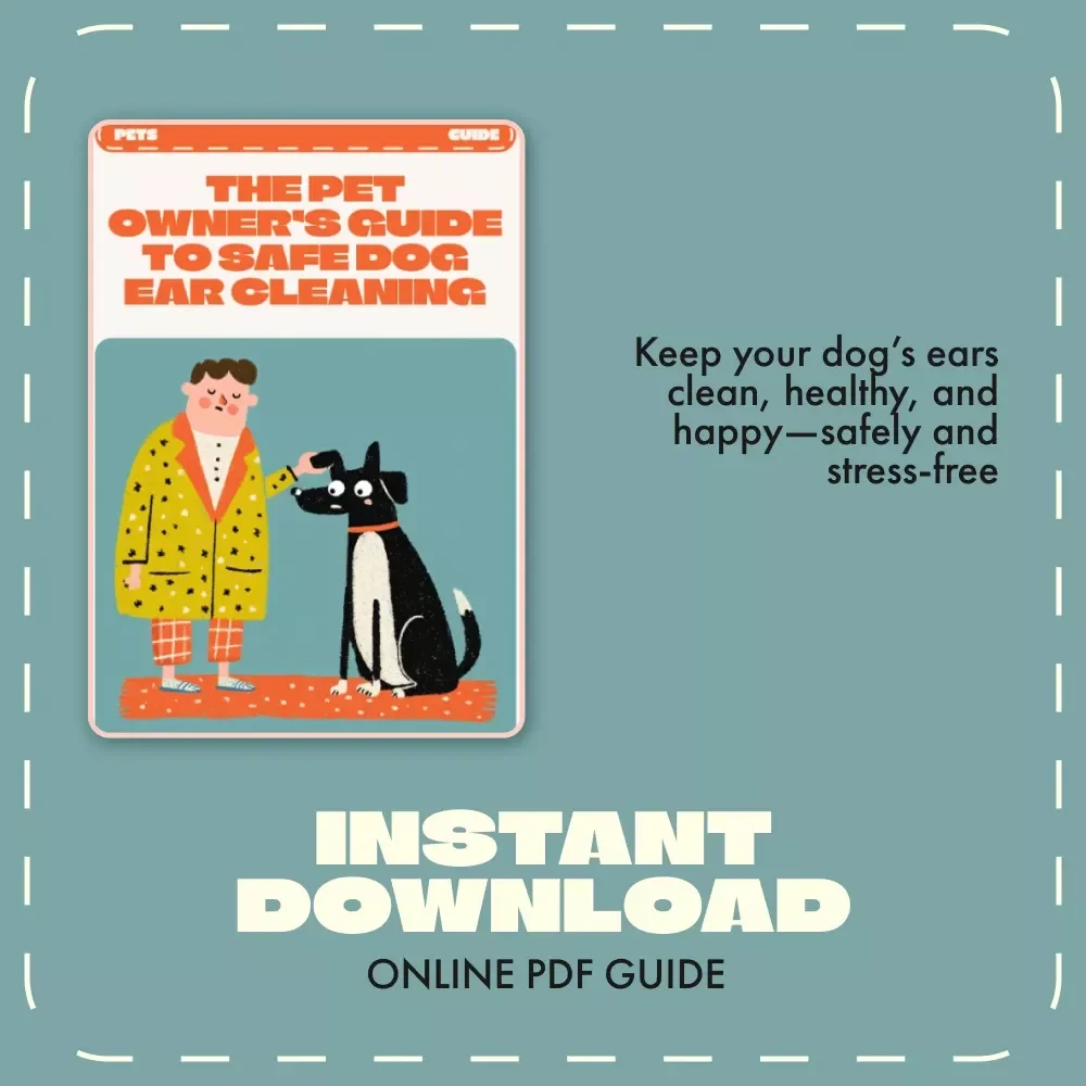 The Pet Owner’s Guide to Safe Dog Ear Cleaning | Printable Digital Guide for Cleaning Dog Ears Safely | Vet-Approved eBook for Pet Parents