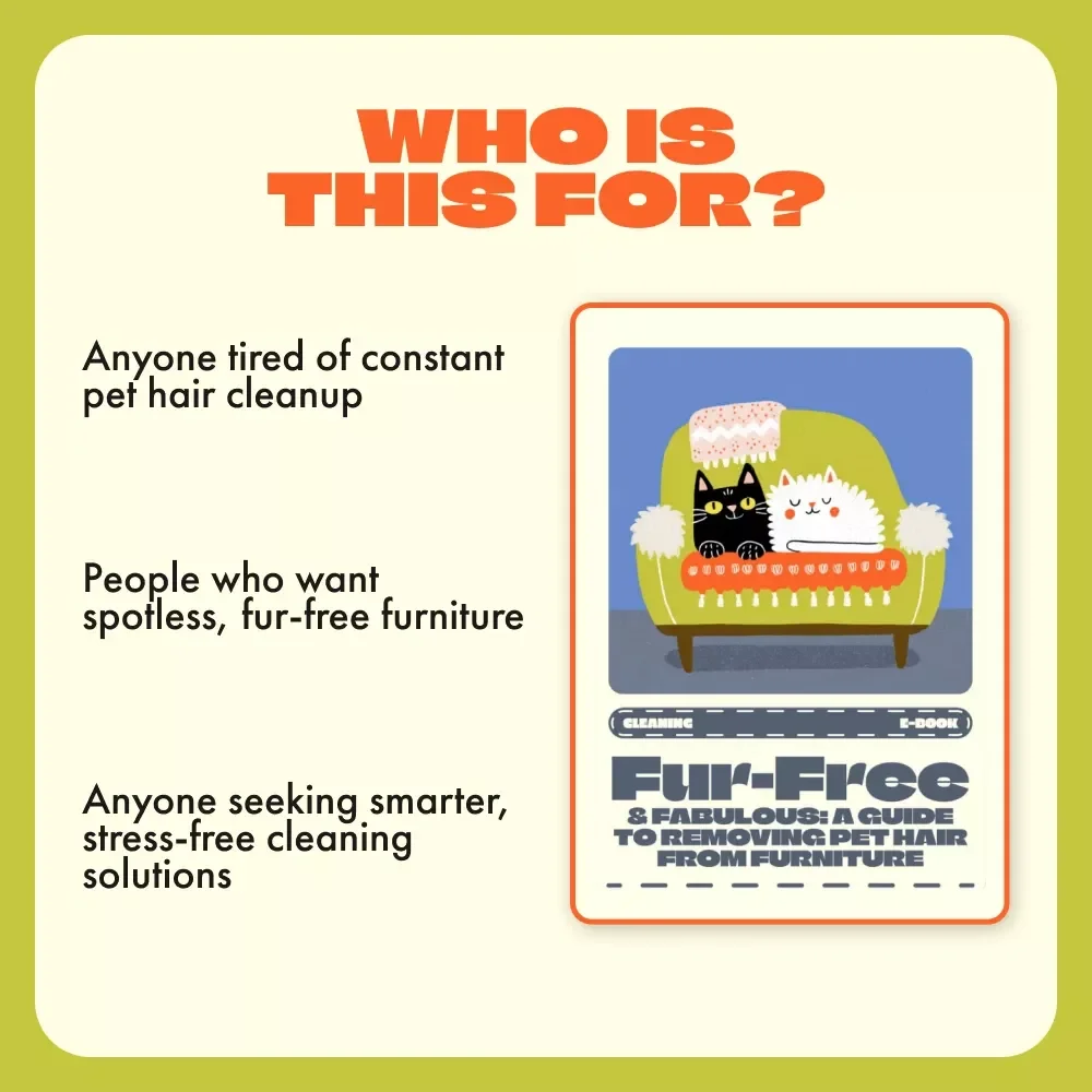 Fur-Free & Fabulous: A Guide to Removing Pet Hair from Furniture | The Ultimate eBook for Pet Owners | Best Way to Remove Pet Hair from Furniture Made Simple