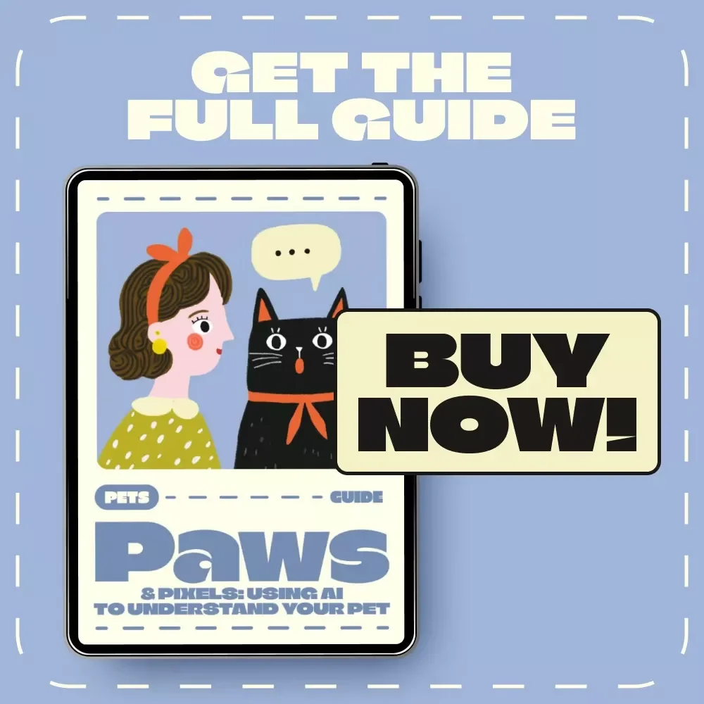 Paws & Pixels: Using AI to Understand Your Pet | Digital Guide on how to use ai to understand what your pet is saying | Learn Pet Behavior Decoding with AI Tools
