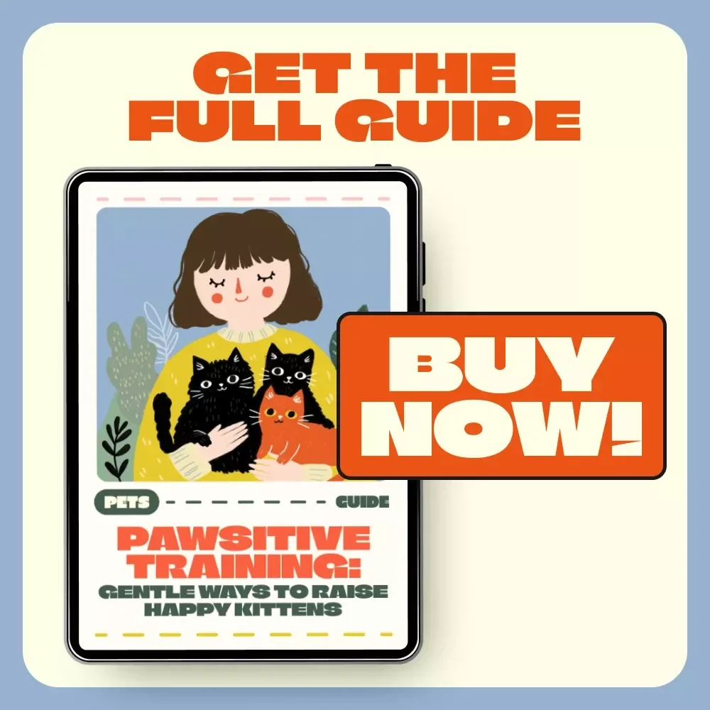 Pawsitive Training: Gentle Ways to Raise Happy Kittens | How to Train Kittens Gently | Kitten Care eBook & Positive Reinforcement Guide for New Cat Owners