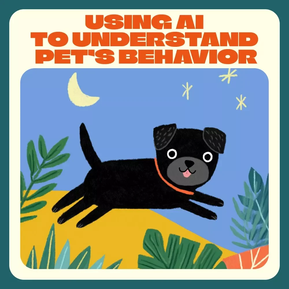 Using AI to Understand Your Pet’s Behavior | eBook Guide for Pet Owners | Learn how to use AI to analyze your pet's behavior, recognize patterns, and improve communication