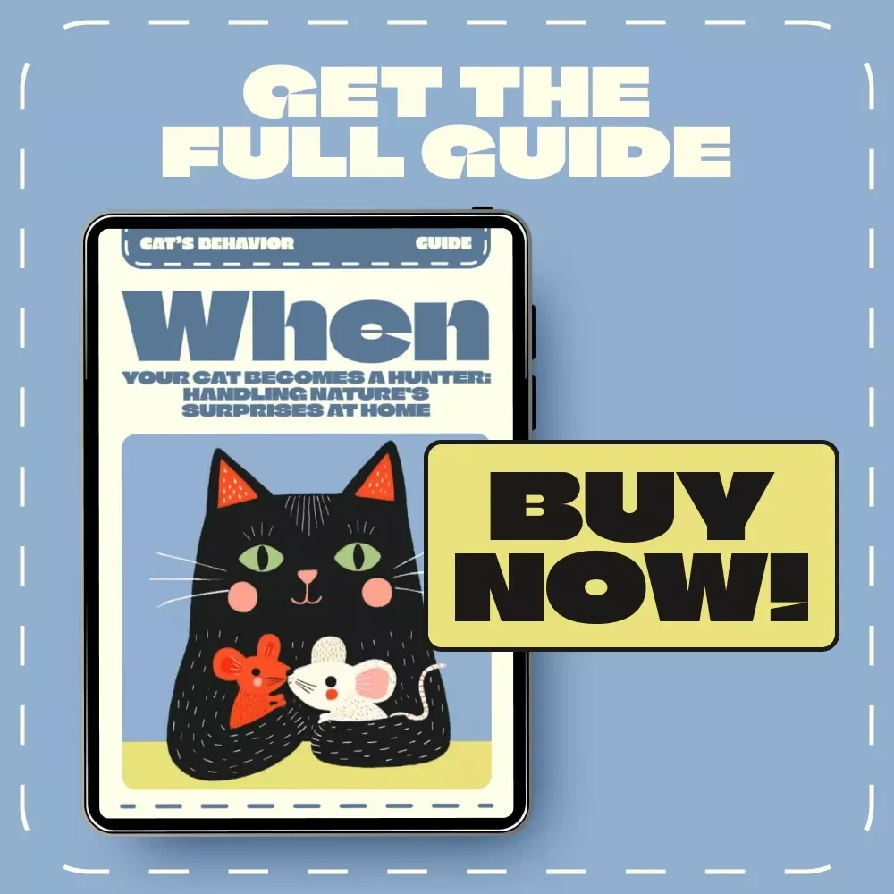 When Your Cat Becomes a Hunter: Handling Nature’s Surprises at Home | Cat Behavior Guide | What to Do When Your Cat Brings You Dead Animals | Feline Instinct & Safety eBook