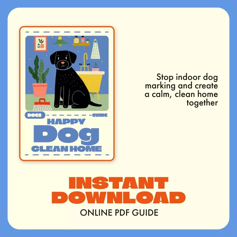 Happy Dog Clean Home | Stop Dog Marking Indoors | Ultimate Guide to a Fresh, Stress-Free Home | Digital Download for Pet Parents | How to Stop a Dog from Marking in the House