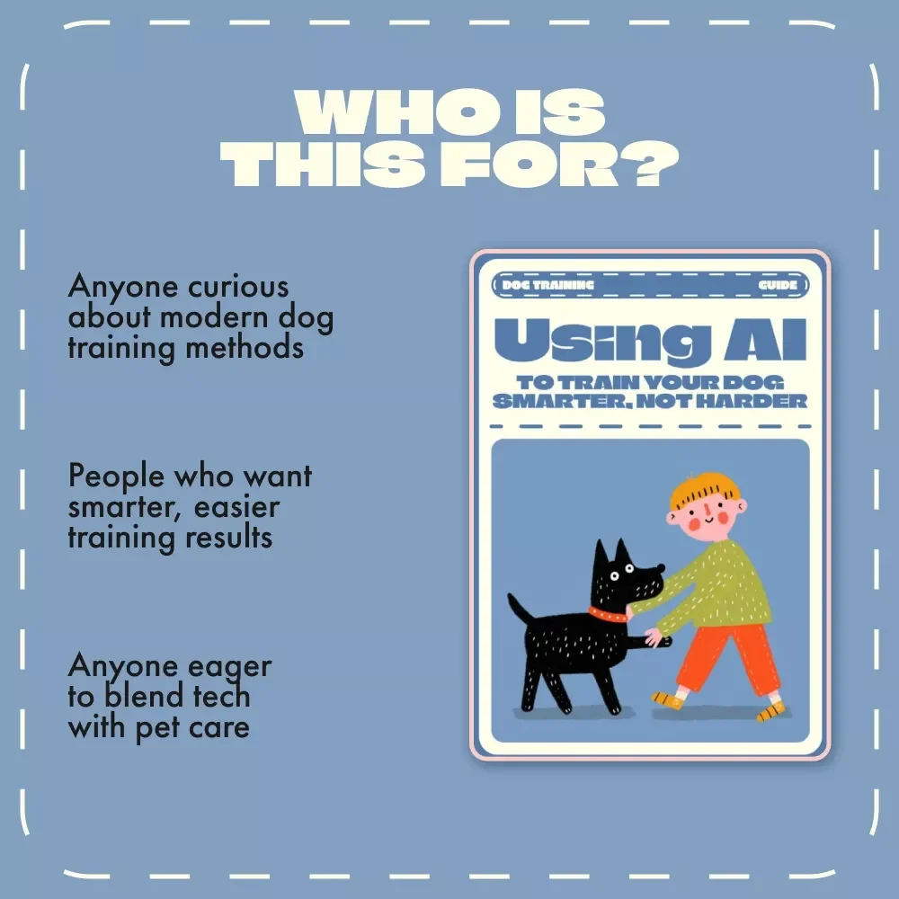 Using AI to Train Your Dog Smarter, Not Harder | Digital Guide on How to Use AI to Train Your Dog | Personalized Pet Training eBook for Smarter Results