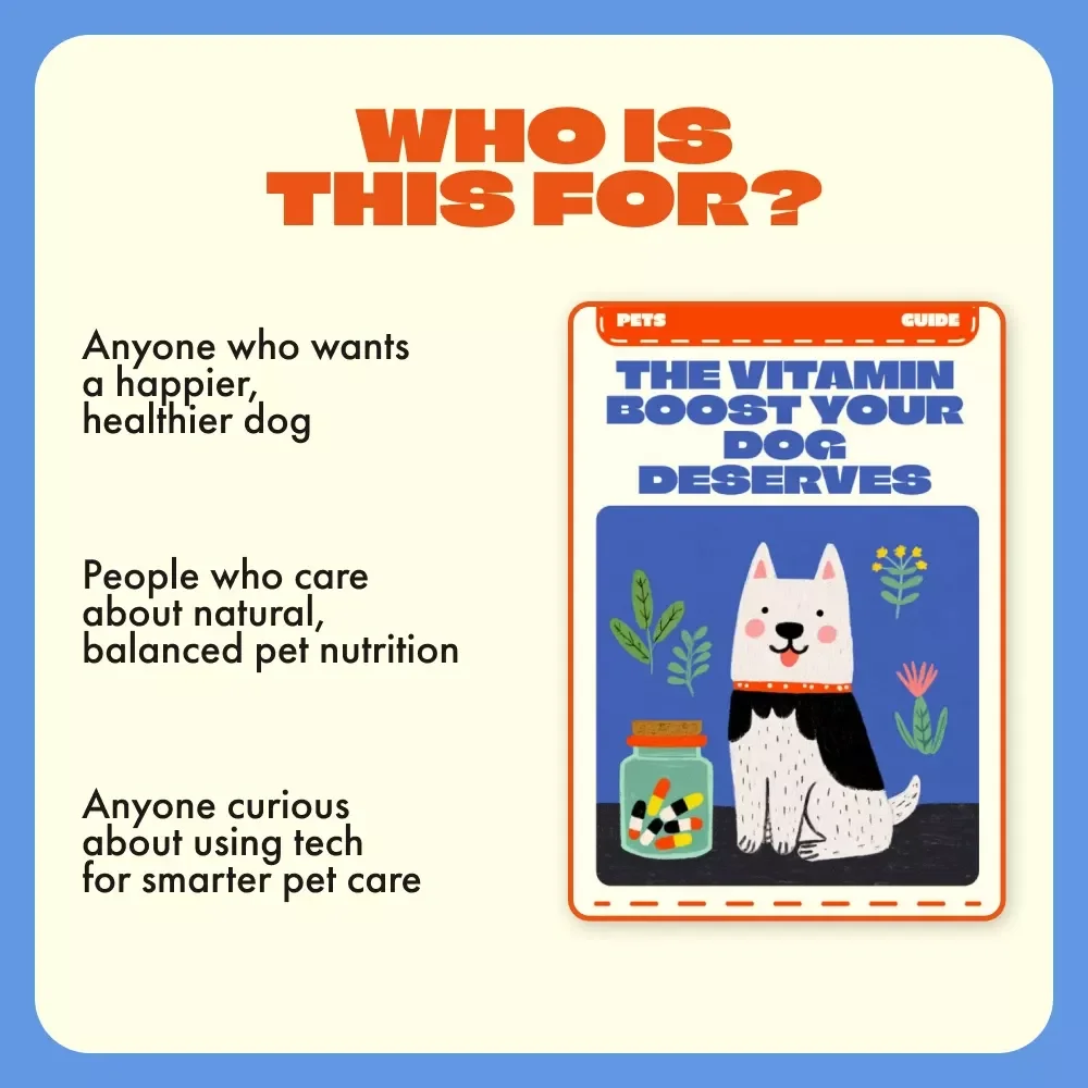 The Vitamin Boost Your Dog Deserves | Digital Guide for Dog Lovers | Essential Vitamins for Dogs eBook | Canine Nutrition & Wellness Made Simple