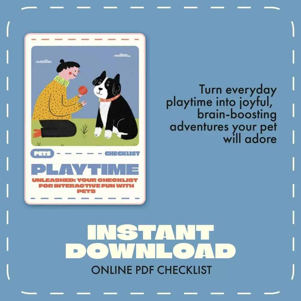 Playtime Unleashed: Your Checklist for Interactive Fun with Pets | Digital Pet Play Guide & Tips for Interactive Play with Pets | Printable Pet Activity Planner