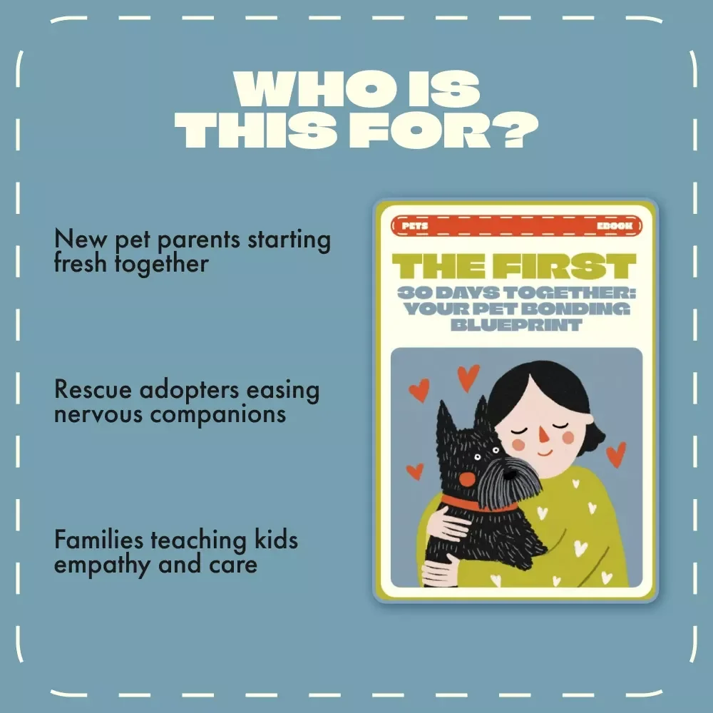 The First 30 Days Together: Your Pet Bonding Blueprint | eBook for New Pet Owners | First 30 Days Bonding with Pets Tips, Guide for Dogs & Cats, Emotional Connection & Training Routine