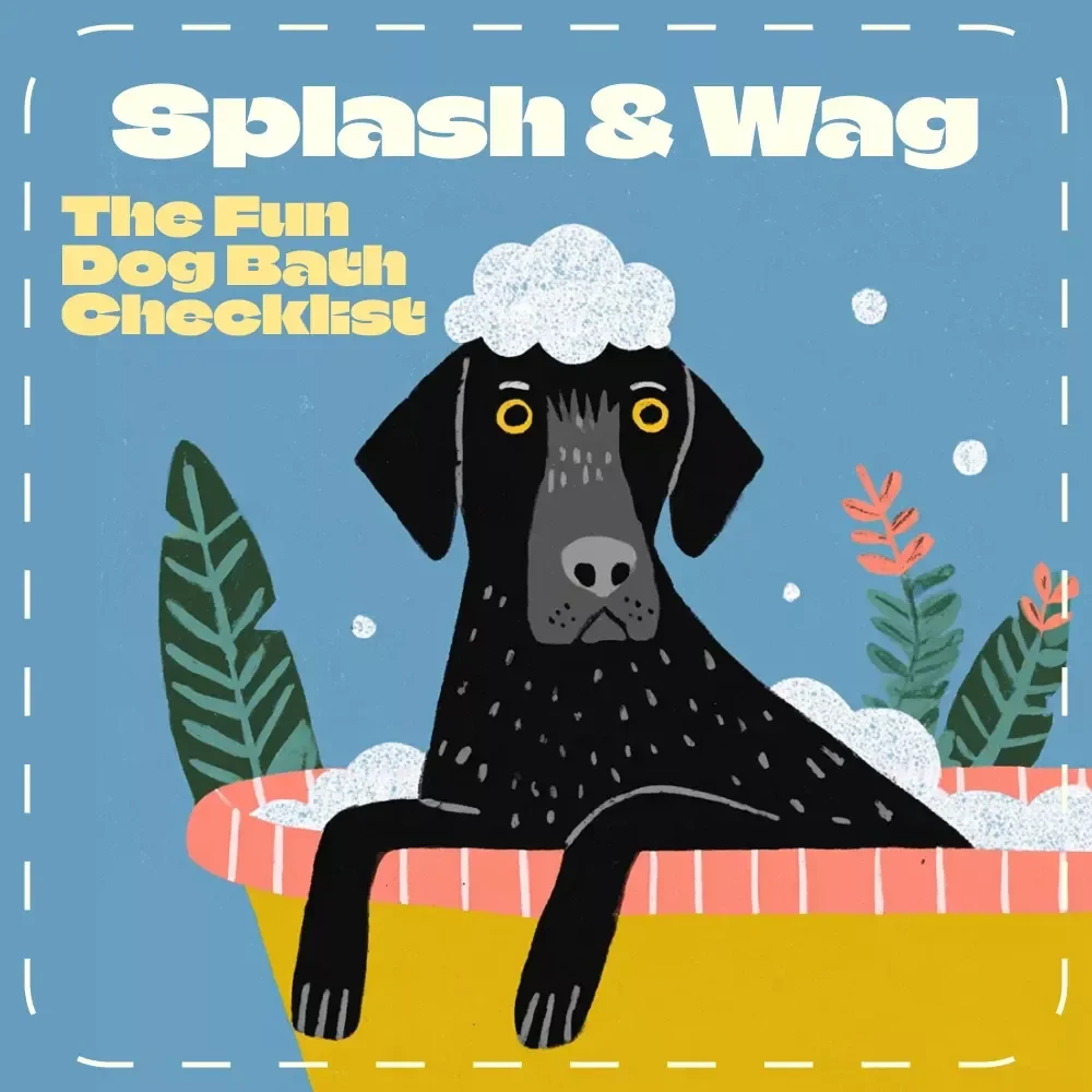 Splash & Wag: The Fun Dog Bath Checklist | how to bathe a dog at home | Printable Pet Care Guide for Happy, Clean Pups