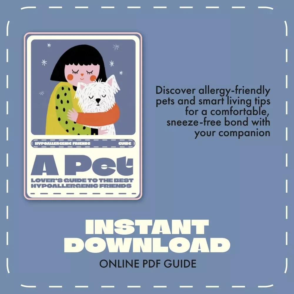 A Pet Lover’s Guide to the Best Hypoallergenic Friends | Digital Guide for Allergy Sufferers | Discover the Best Hypoallergenic Pets for a Sneeze-Free, Happy Home