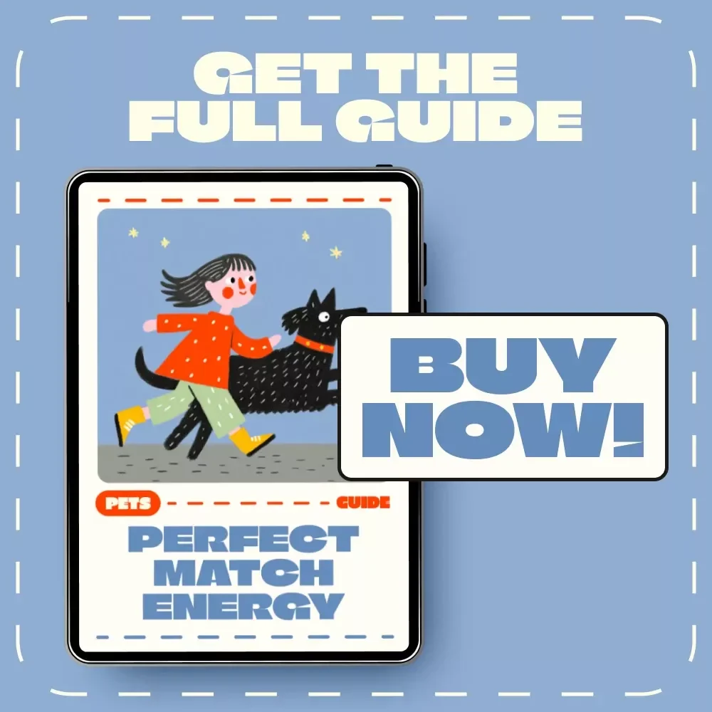 Perfect Match Energy | Pet Choosing Guide for Matching Energy Levels | Digital Download eBook for Choosing a Pet Based on Energy Level, Lifestyle & Daily Routine