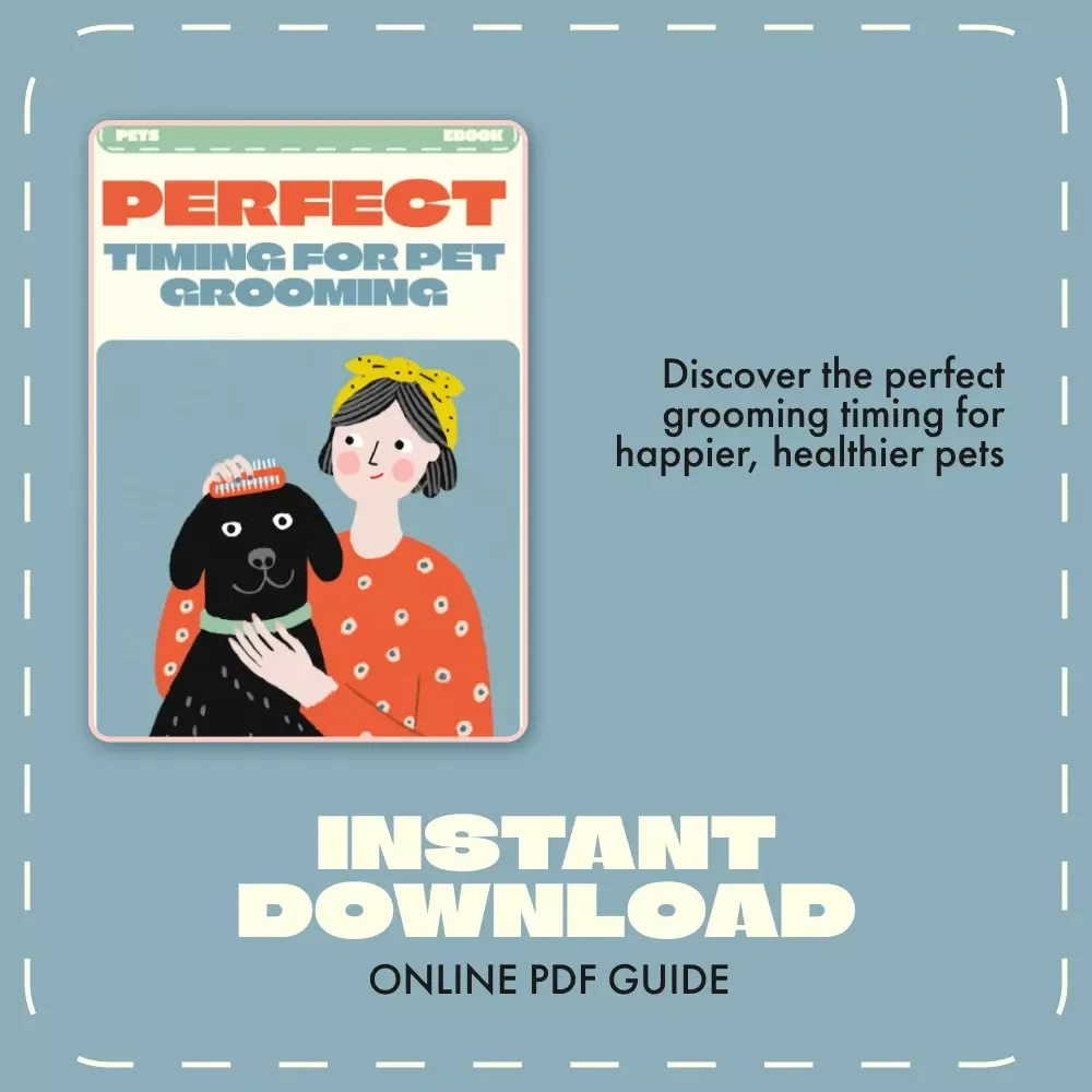 Perfect Timing for Pet Grooming | When to Start Grooming Pets eBook | Digital Guide for Dog, Cat & Small Pet Owners | Learn Pet Grooming Timing, Tips & AI Tools