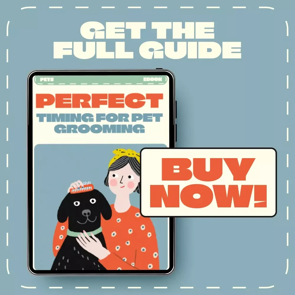 Perfect Timing for Pet Grooming | When to Start Grooming Pets eBook | Digital Guide for Dog, Cat & Small Pet Owners | Learn Pet Grooming Timing, Tips & AI Tools