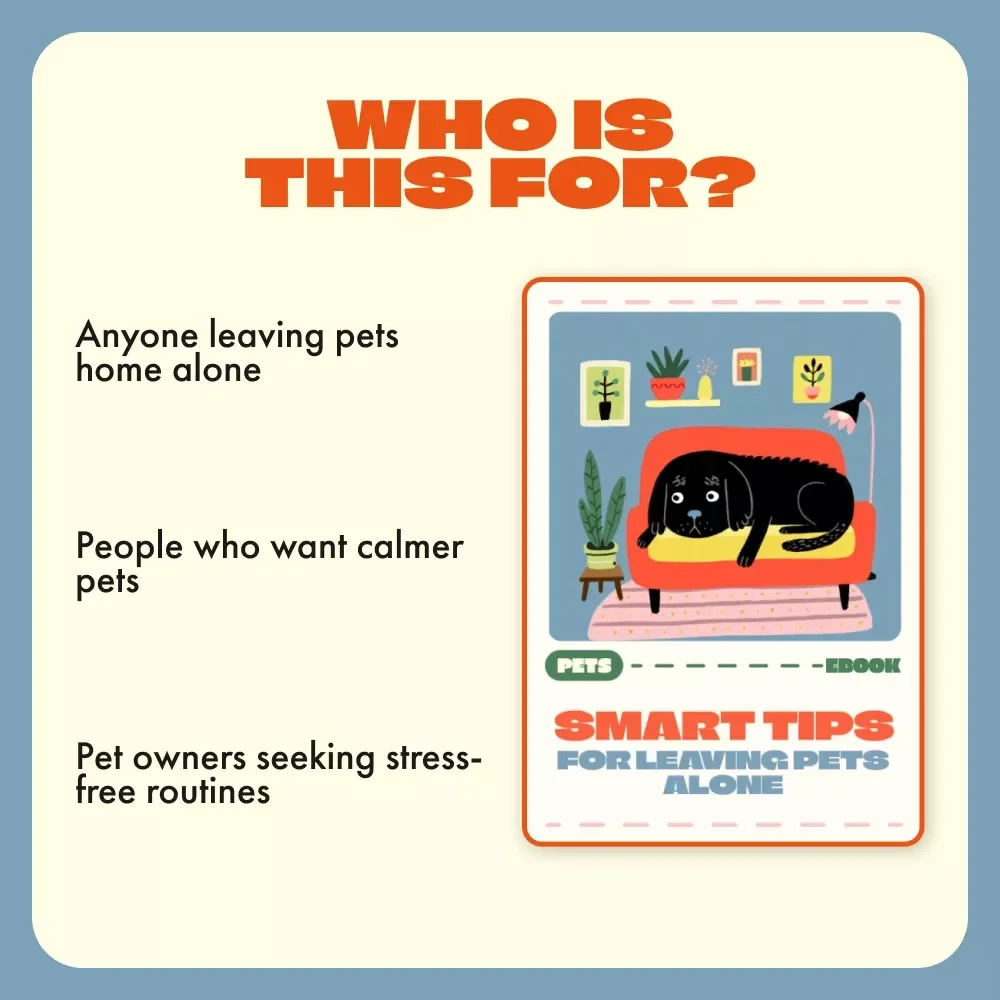 Smart Tips for Leaving Pets Alone | Stress-Free Guide for Pet Owners | eBook for Managing Pet Anxiety, Home Prep & AI Support Tools