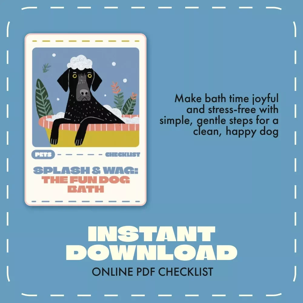 Splash & Wag: The Fun Dog Bath Checklist | how to bathe a dog at home | Printable Pet Care Guide for Happy, Clean Pups