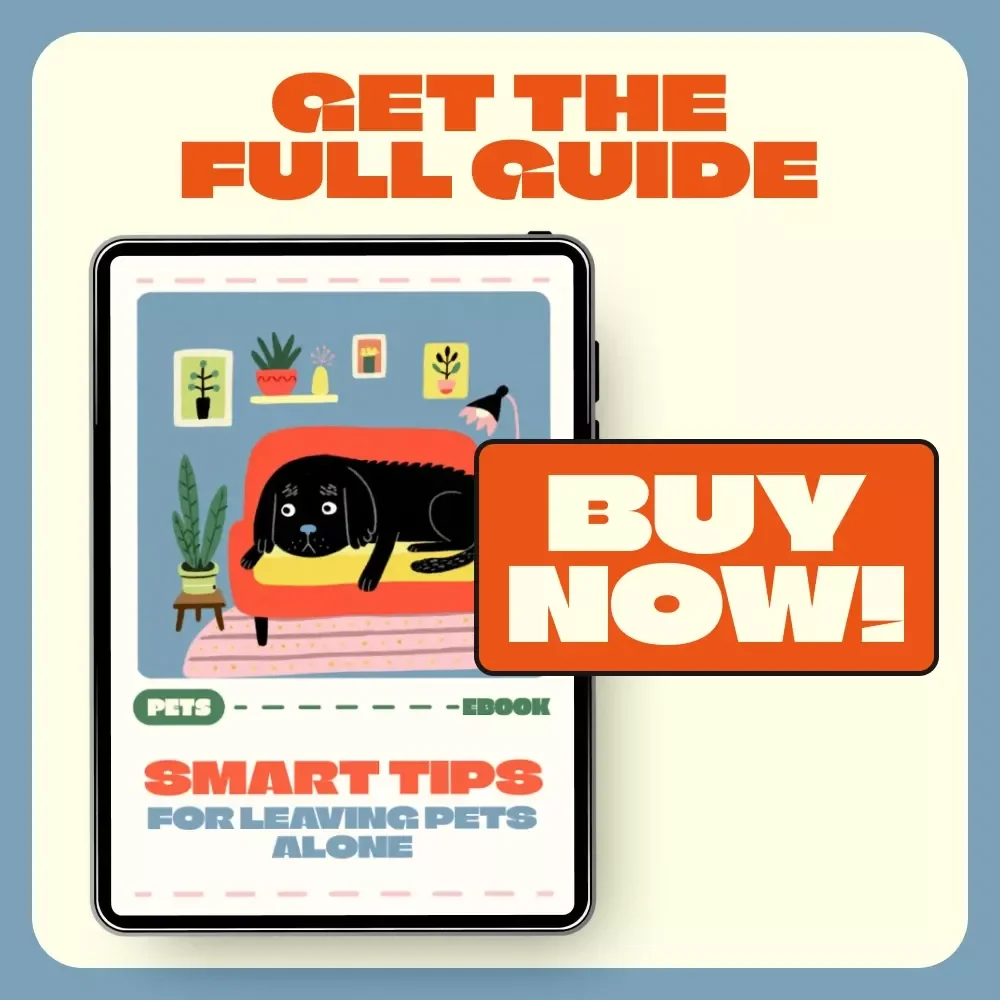 Smart Tips for Leaving Pets Alone | Stress-Free Guide for Pet Owners | eBook for Managing Pet Anxiety, Home Prep & AI Support Tools