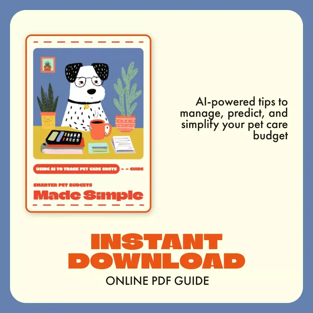 Smarter Pet Budgets Made Simple | Digital Guide for Pet Owners | Using AI to Track Pet Care Costs | Smart Money-Saving eBook for Pet Parents