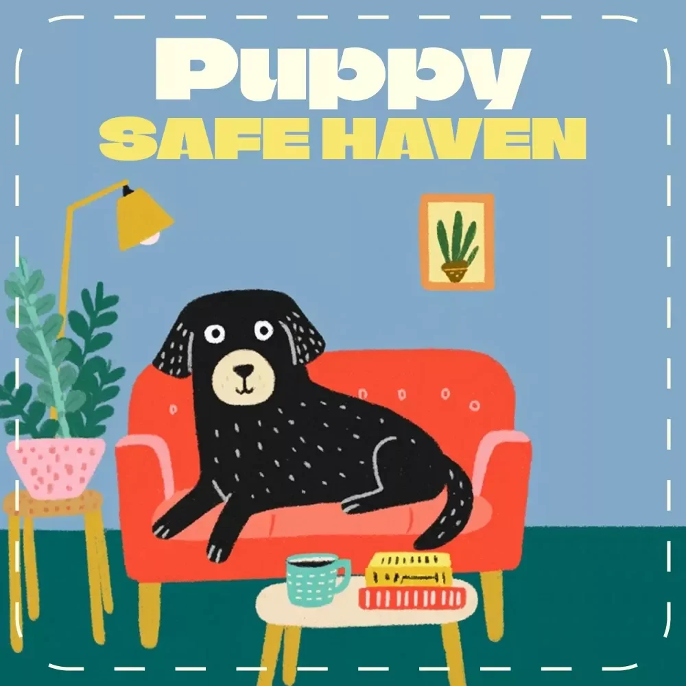 Puppy Safe Haven – Helping Your New Friend Feel Secure | Digital Guide for New Puppy Owners | How to Make a Puppy Feel Safe, Loved & Confident at Home