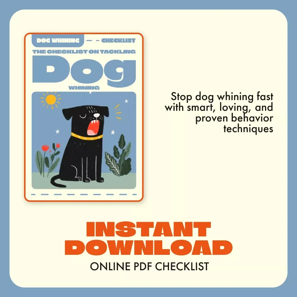 The Checklist on Tackling Dog Whining | Printable Pet Training Guide | How to Deal with Dog Whining | Calm & Confident Dog Owner Resource
